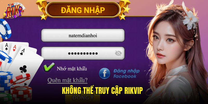 Không Thể Truy Cập Rikvip: Các Giải Pháp Khắc Phục Hiệu Quả 2025 1 Không Thể Truy Cập Rikvip